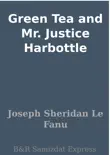 Green Tea and Mr. Justice Harbottle synopsis, comments