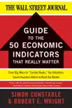 The WSJ Guide to the 50 Economic Indicators That Really Matter synopsis, comments