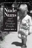 Nude Nuns and Other Peculiar People synopsis, comments