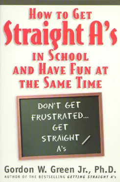 how to get straight a's in school and have fun at the same time book cover image