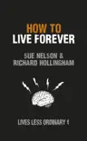 How to Live Forever sinopsis y comentarios