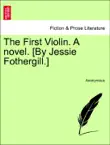 The First Violin. A novel. [By Jessie Fothergill.] Vol. I. sinopsis y comentarios