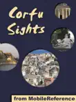 Corfu Sights: a travel guide to the top 15 attractions in Corfu (Kerkyra) island, Greece sinopsis y comentarios