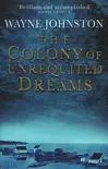 The Colony Of Unrequited Dreams sinopsis y comentarios