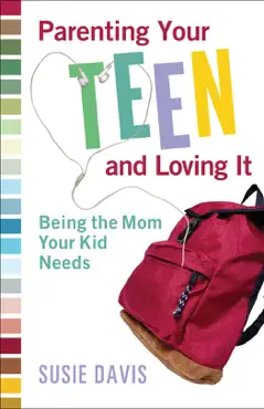 parenting your teen and loving it book cover image