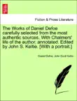 The Works of Daniel Defoe carefully selected from the most authentic sources. With Chalmers' life of the author, annotated. Edited by John S. Keltie. [With a portrait.] sinopsis y comentarios