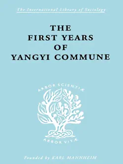 the first years of yangyi commune imagen de la portada del libro
