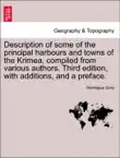 Description of some of the principal harbours and towns of the Krimea, compiled from various authors. Third edition, with additions, and a preface. synopsis, comments