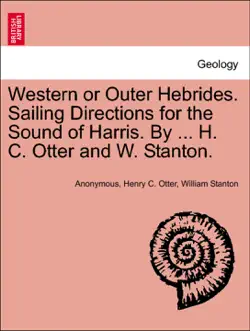 western or outer hebrides. sailing directions for the sound of harris. by ... h. c. otter and w. stanton. book cover image