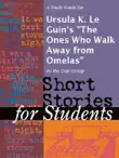 A Study Guide for Ursula K. Le Guin's "The Ones Who Walk Away from Omelas" sinopsis y comentarios