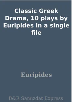 classic greek drama, 10 plays by euripides in a single file book cover image