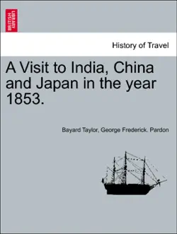 a visit to india, china and japan in the year 1853. book cover image