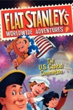 Flat Stanley's Worldwide Adventures #9: The US Capital Commotion book summary, reviews and downlod