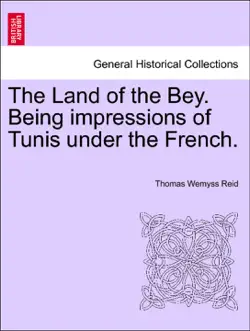 the land of the bey. being impressions of tunis under the french. imagen de la portada del libro