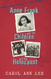 Anne Frank and Children of the Holocaust sinopsis y comentarios