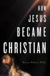 How Jesus Became Christian sinopsis y comentarios