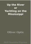 Up the River or Yachting on the Mississippi synopsis, comments