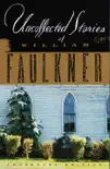 Uncollected Stories of William Faulkner synopsis, comments