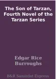 The Son of Tarzan, Fourth Novel of the Tarzan Series synopsis, comments