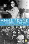Anne Frank and the Children of the Holocaust synopsis, comments