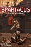 Spartacus - Rise Up From the Dust book summary, reviews and downlod
