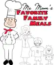 Mr. Moms Favorite Family Meals synopsis, comments