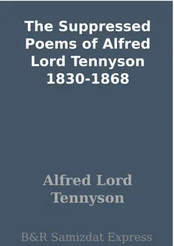 the suppressed poems of alfred lord tennyson 1830-1868 book cover image