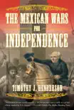 The Mexican Wars for Independence synopsis, comments