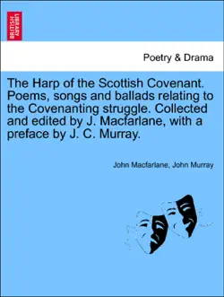 the harp of the scottish covenant. poems, songs and ballads relating to the covenanting struggle. collected and edited by j. macfarlane, with a preface by j. c. murray. imagen de la portada del libro