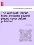 The Works of Hannah More, including several pieces never before published. A new edition. Vol. IV. synopsis, comments