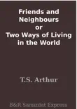 Friends and Neighbours or Two Ways of Living in the World sinopsis y comentarios