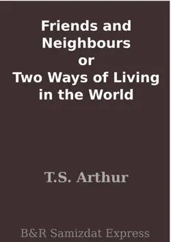 friends and neighbours or two ways of living in the world imagen de la portada del libro