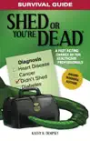 Survival Guide: Shed or You're Dead - A Fast Acting Change Rx for Healthcare Professionals sinopsis y comentarios