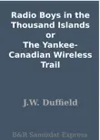 Radio Boys in the Thousand Islands or The Yankee-Canadian Wireless Trail synopsis, comments