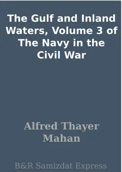 the gulf and inland waters, volume 3 of the navy in the civil war book cover image