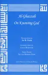 Al-Ghazzali On Knowing God synopsis, comments