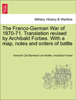 the franco-german war of 1870-71. translation revised by archibald forbes. with a map, notes and orders of battle book cover image