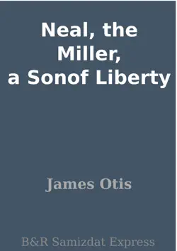 neal, the miller, a sonof liberty book cover image