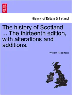 the history of scotland. vol. ii, the thirteenth edition, with alterations and additions. book cover image