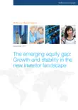The emerging equity gap: Growth and stability in the new investor landscape book summary, reviews and download