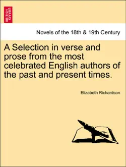 a selection in verse and prose from the most celebrated english authors of the past and present times. book cover image