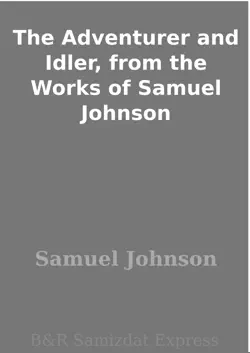 the adventurer and idler, from the works of samuel johnson book cover image