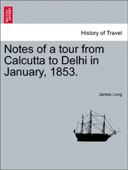 notes of a tour from calcutta to delhi in january, 1853. book cover image
