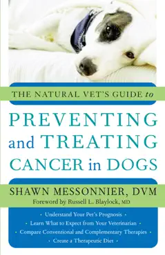 the natural vet's guide to preventing and treating cancer in dogs book cover image