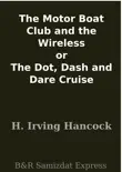 The Motor Boat Club and the Wireless or The Dot, Dash and Dare Cruise synopsis, comments