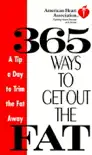 American Heart Association 365 Ways to Get Out the Fat synopsis, comments
