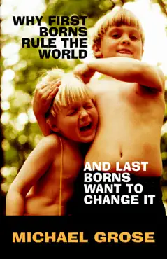 why first-borns rule the world and last-borns want to change it imagen de la portada del libro