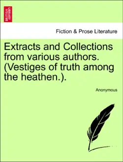 extracts and collections from various authors. (vestiges of truth among the heathen.). imagen de la portada del libro