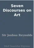 Seven Discourses on Art synopsis, comments