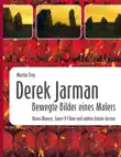 Derek Jarman - Bewegte Bilder eines Malers sinopsis y comentarios
